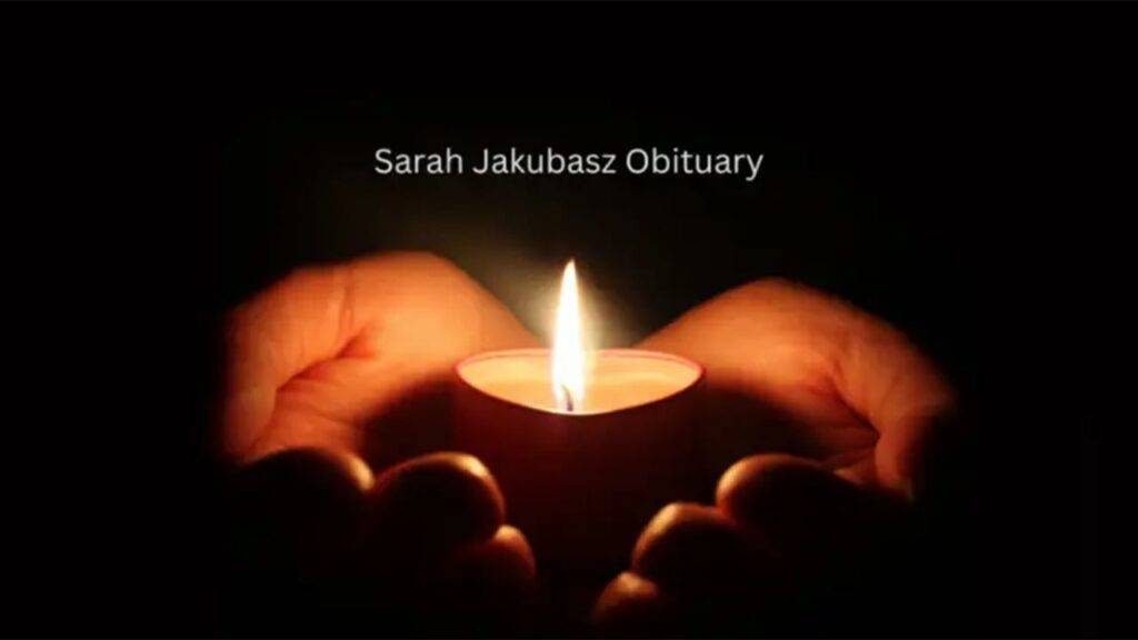 Sarah Jakubasz Obituary