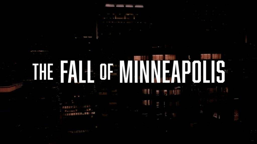 Watch The Fall Of Minneapolis Documentary