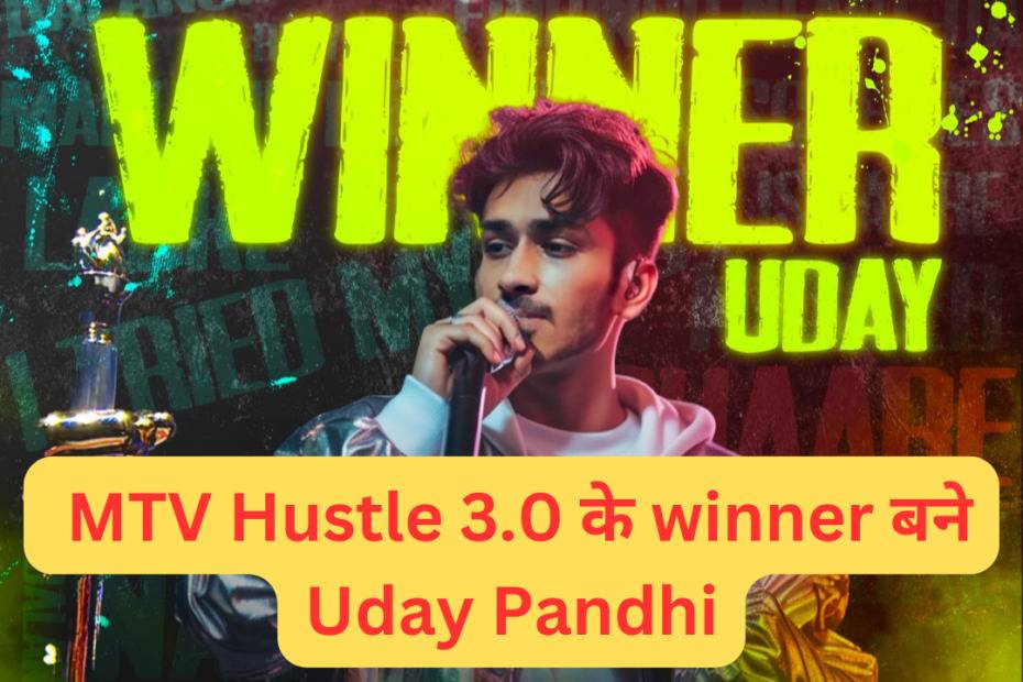 Mtv Hustle 3.0 Winner Uday Pandhi