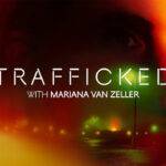 Trafficked Mariana Van Zeller