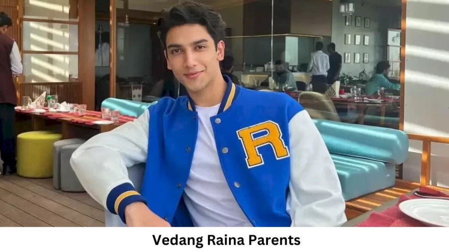 Vedang Raina Parents