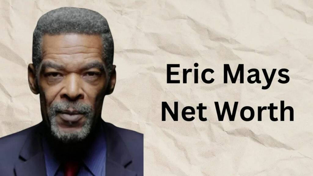 Eric Mays Net Worth