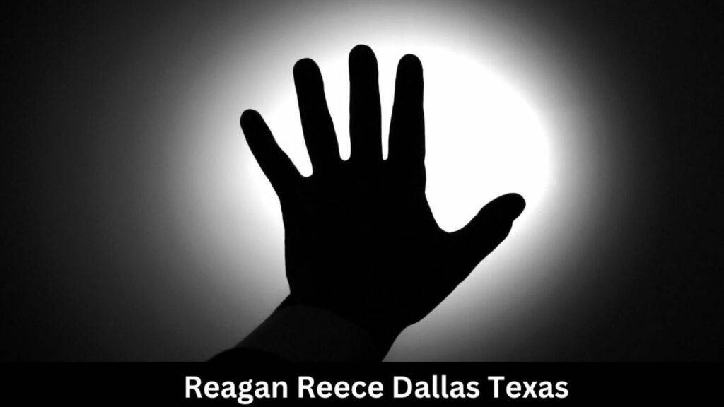 Reagan Reece Dallas Texas Obituary