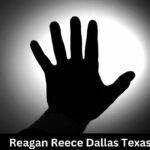 Reagan Reece Dallas Texas Obituary